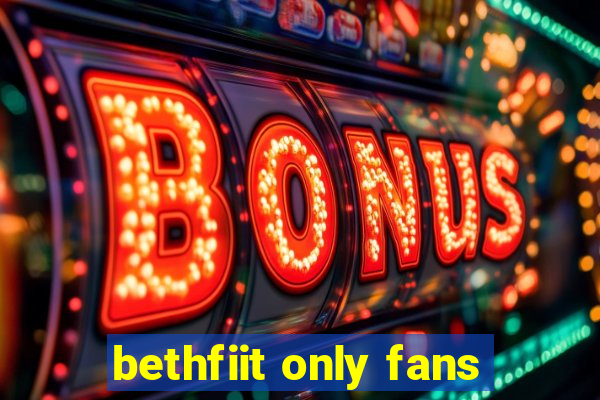 bethfiit only fans